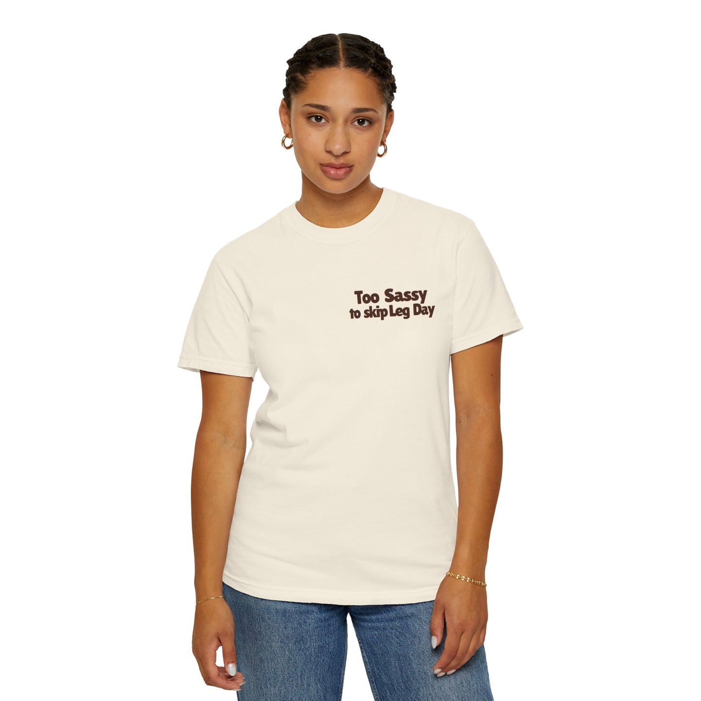 Too Sassy To Skip Leg Day T-Shirt