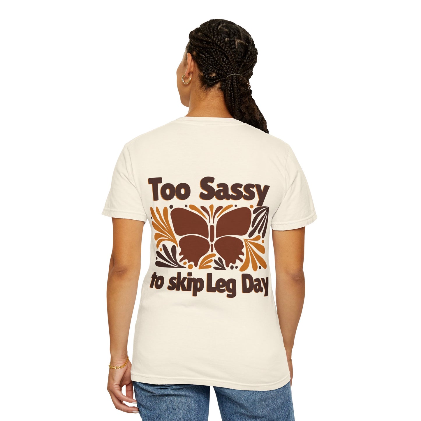 Too Sassy To Skip Leg Day T-Shirt