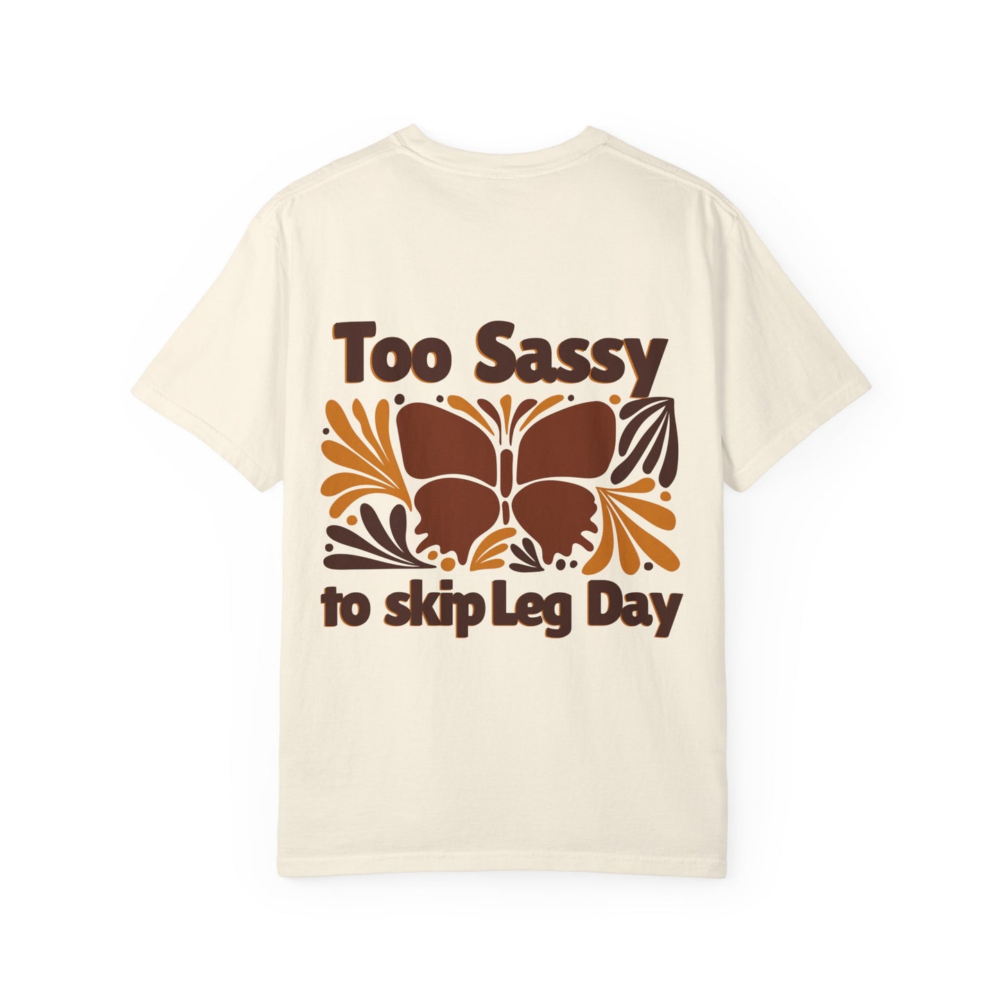 Too Sassy To Skip Leg Day T-Shirt